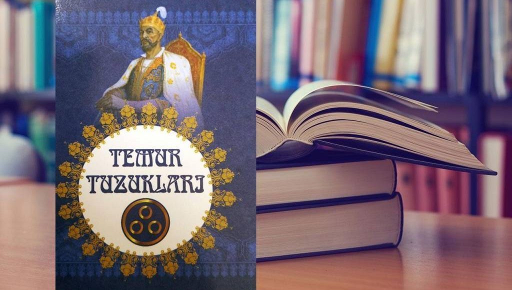 «Темур тузуклари»: адолат, ҳуқуқ ва енгилмас ҳарбий-назарий тафаккур манбаи