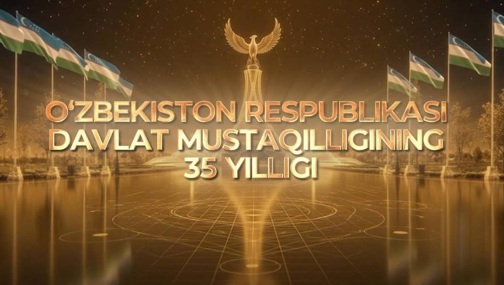 O‘zbekiston mustaqilligi: an’analar va zamonaviylik, barqarorlik va yangilanish, bugungi kun va kelajak