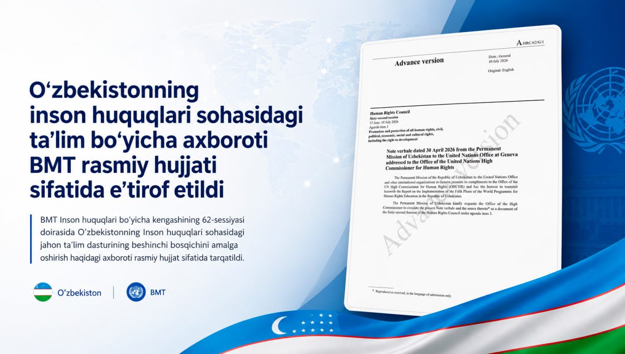 O‘zbekistonning inson huquqlari sohasidagi ta’lim bo‘yicha axboroti BMT rasmiy hujjati sifatida e’tirof etildi