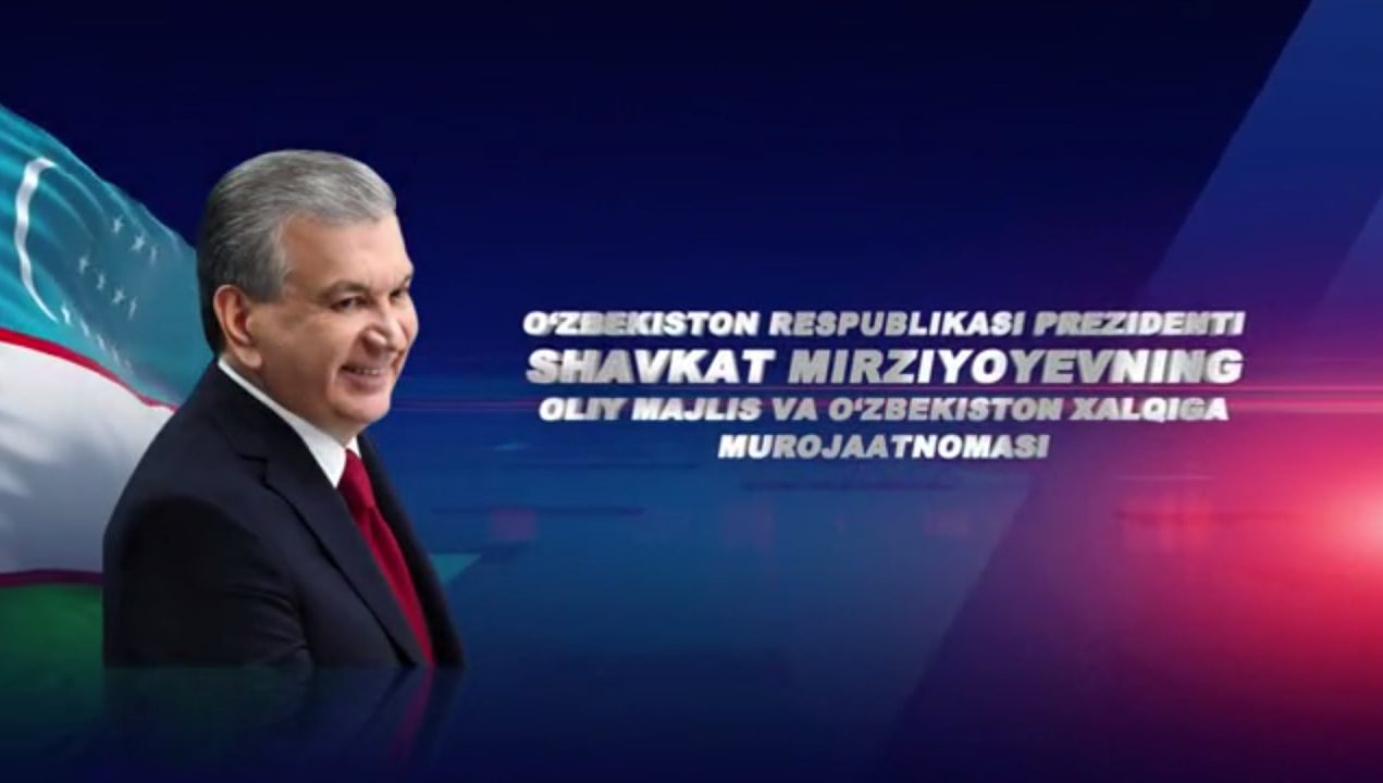 O‘zbekiston Respublikasi Prezidenti Shavkat Mirziyoyevning Oliy Majlis va O‘zbekiston xalqiga Murojaatnomasi!