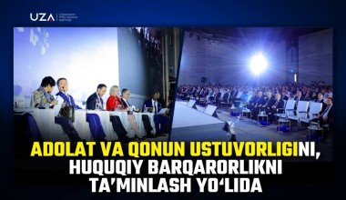 Adolat va qonun ustuvorligini, huquqiy barqarorlikni ta’minlash yo‘lida (+video)
