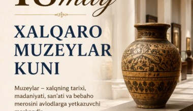 18 may — Xalqaro muzeylar kuni