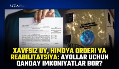 Xavfsiz uy, himoya orderi va reabilitatsiya: Ayollar uchun qanday imkoniyatlar bor? (+video)